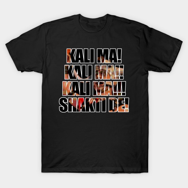 Kali Ma Shakti De! T-Shirt by Ragetroll